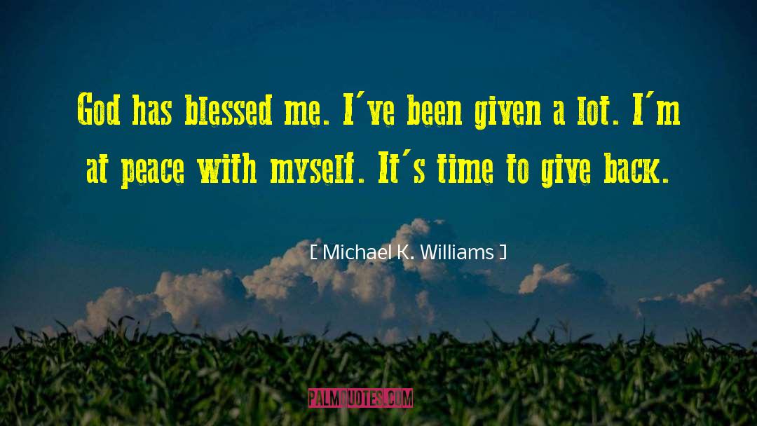 Michael K. Williams Quotes: God has blessed me. I've