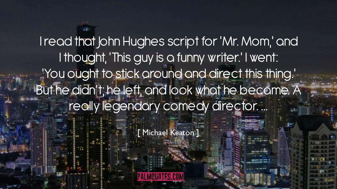 Michael Keaton Quotes: I read that John Hughes