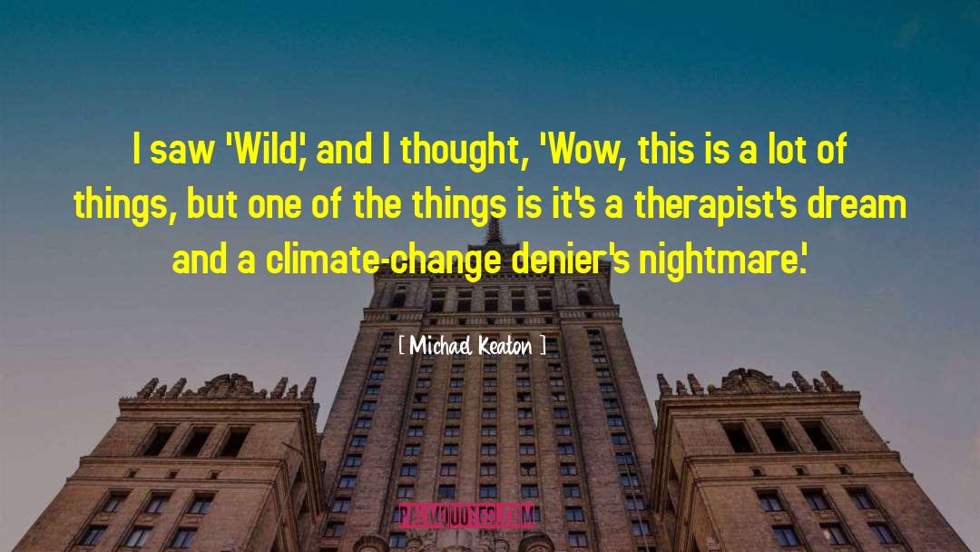 Michael Keaton Quotes: I saw 'Wild,' and I