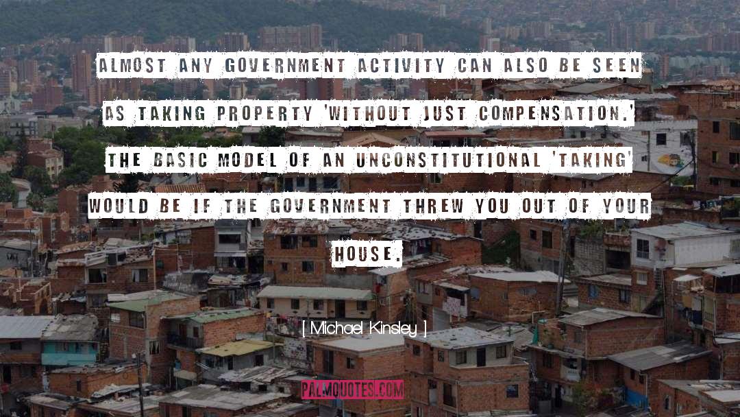 Michael Kinsley Quotes: Almost any government activity can