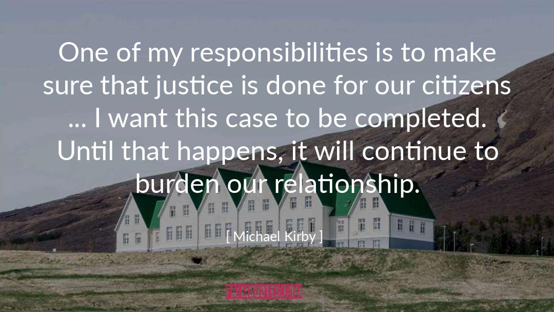 Michael Kirby Quotes: One of my responsibilities is