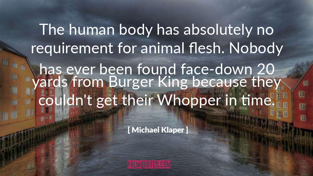 Michael Klaper Quotes: The human body has absolutely