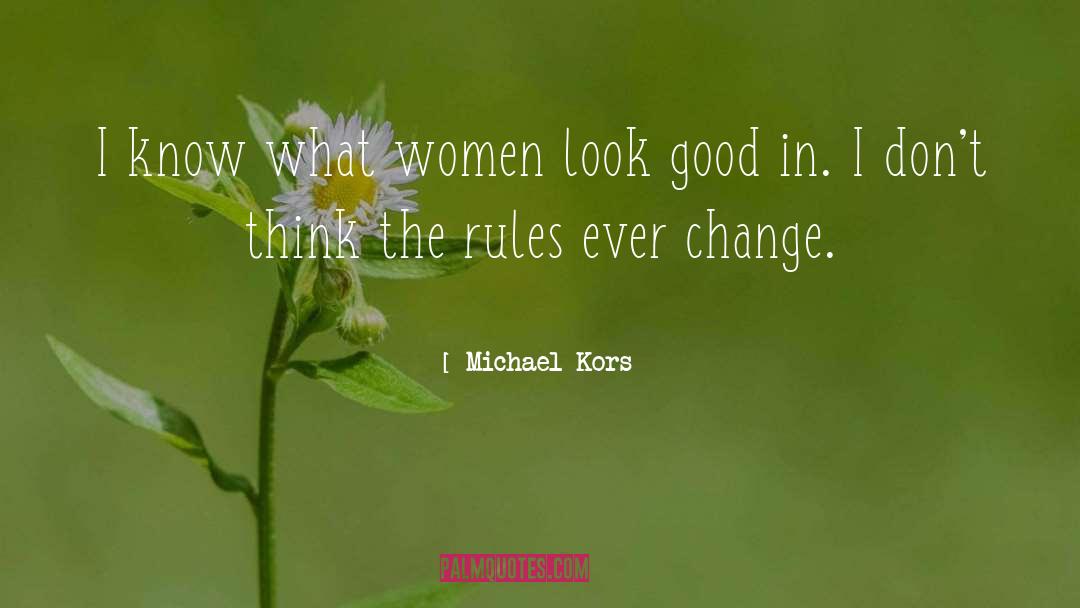 Michael Kors Quotes: I know what women look