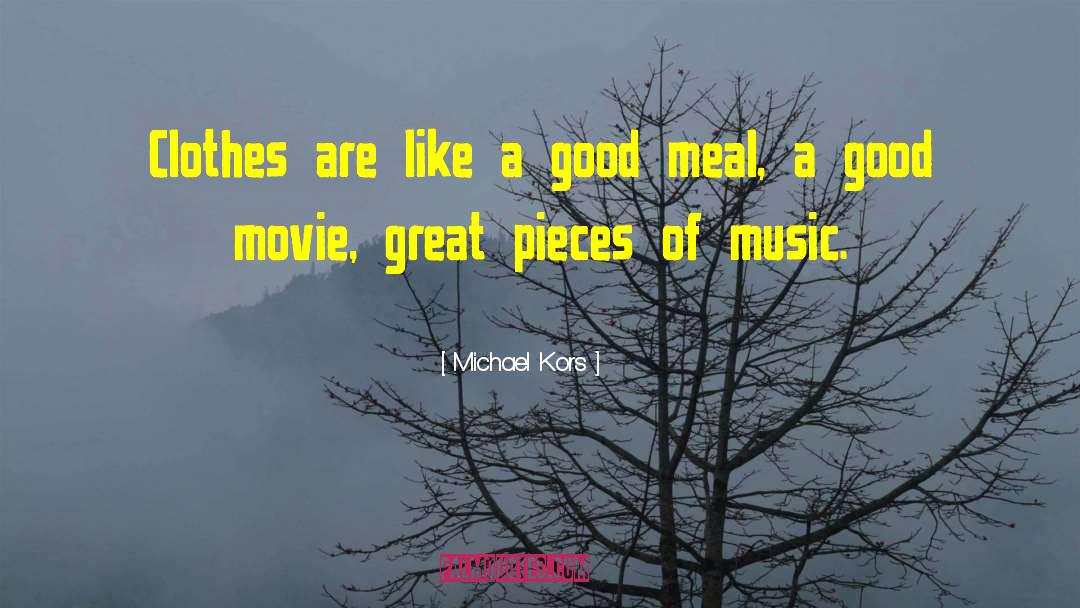 Michael Kors Quotes: Clothes are like a good