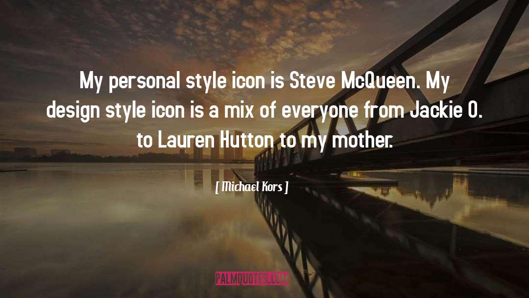Michael Kors Quotes: My personal style icon is