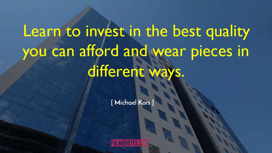 Michael Kors Quotes: Learn to invest in the