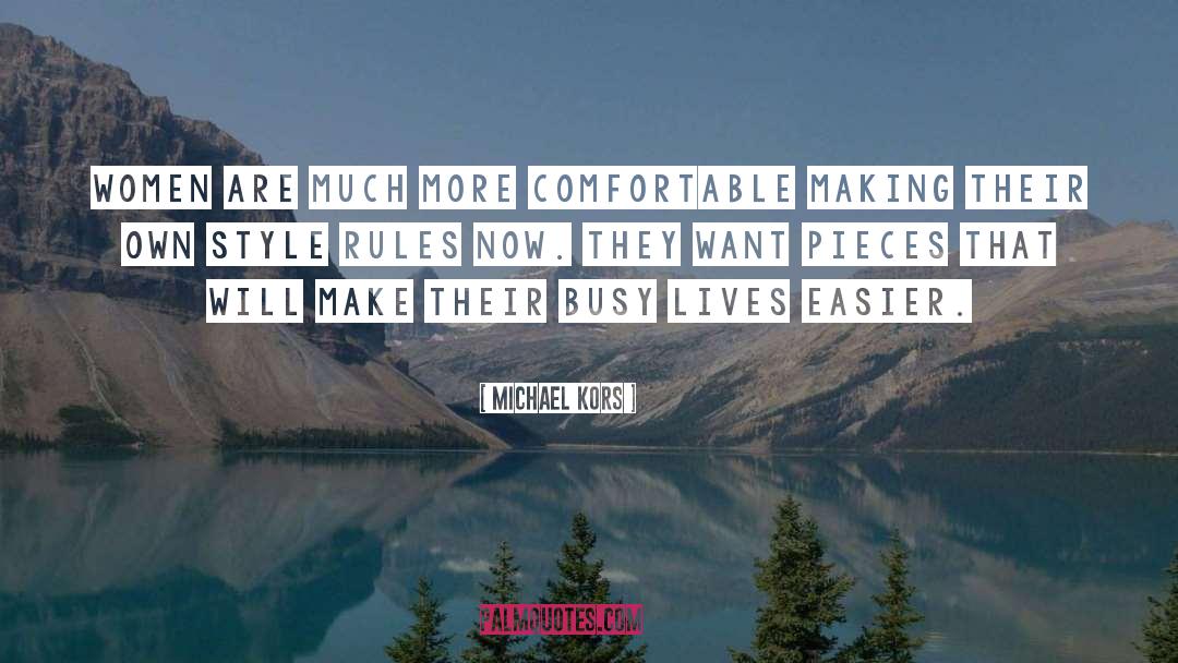 Michael Kors Quotes: Women are much more comfortable