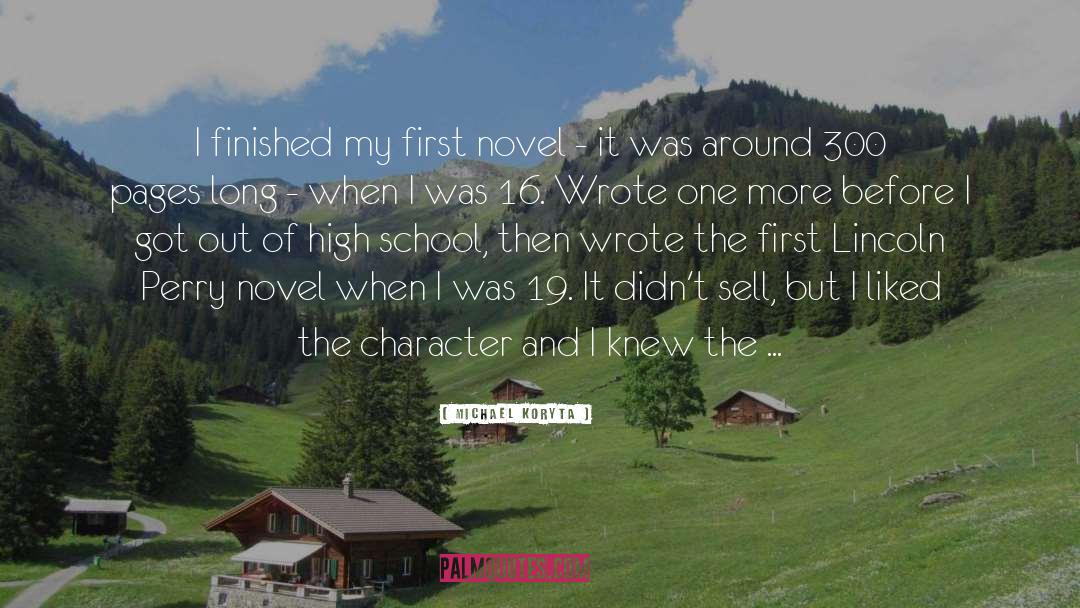 Michael Koryta Quotes: I finished my first novel