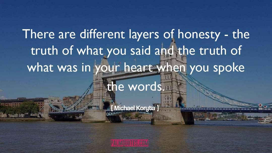 Michael Koryta Quotes: There are different layers of