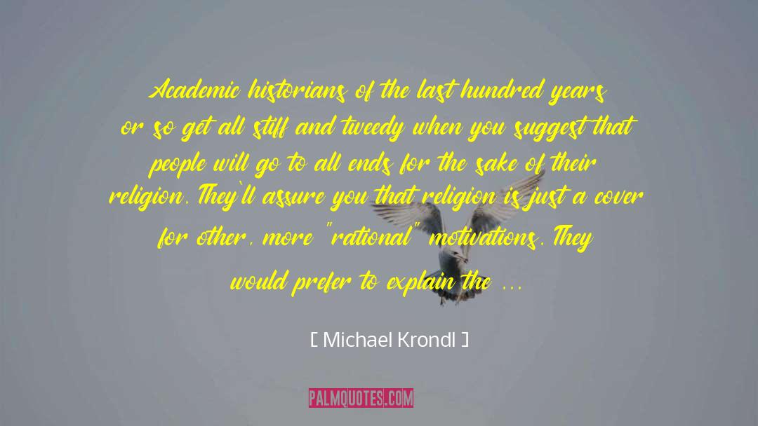 Michael Krondl Quotes: Academic historians of the last