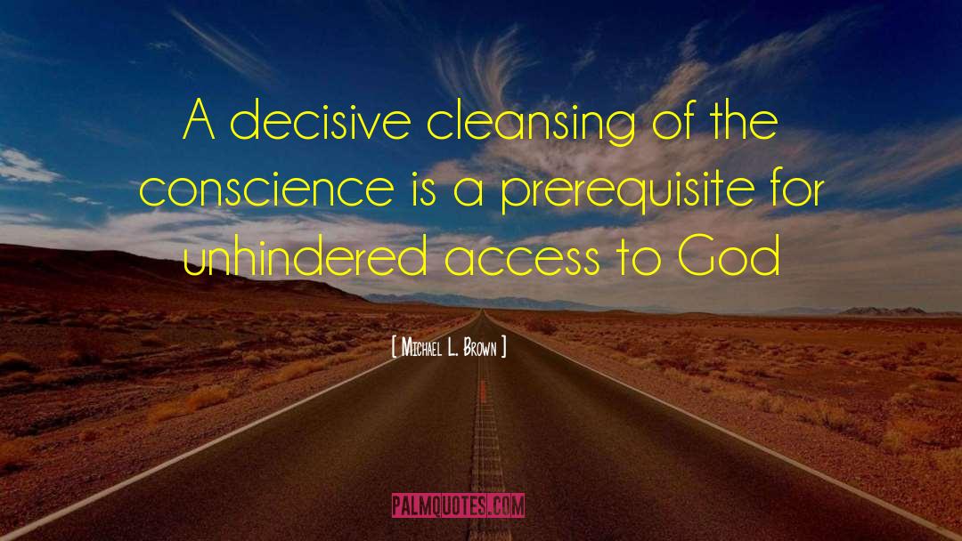 Michael L. Brown Quotes: A decisive cleansing of the