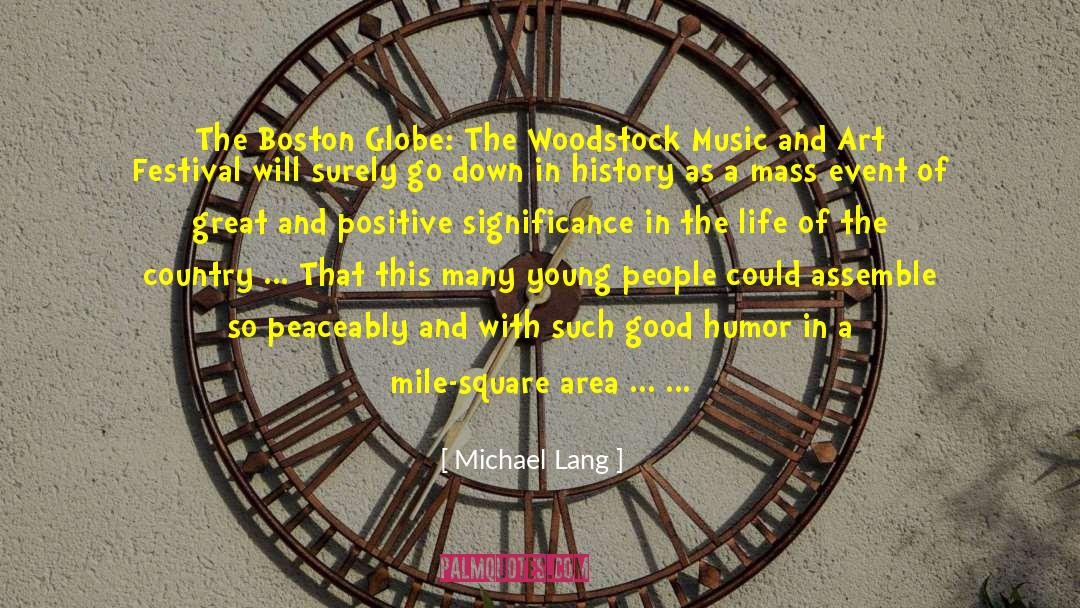 Michael Lang Quotes: The Boston Globe: The Woodstock