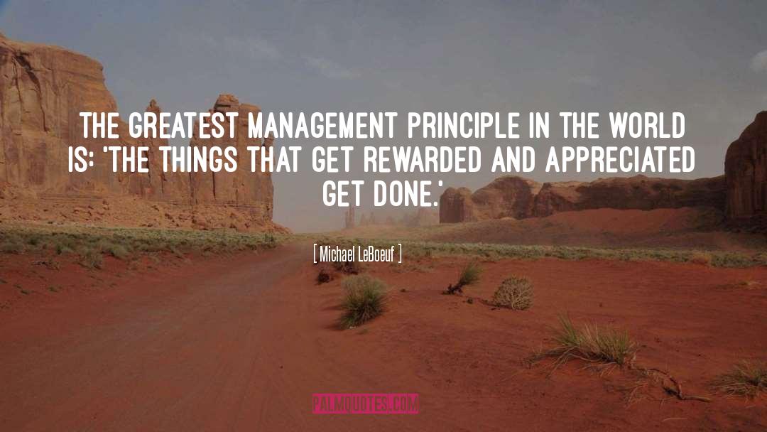 Michael LeBoeuf Quotes: The greatest management principle in