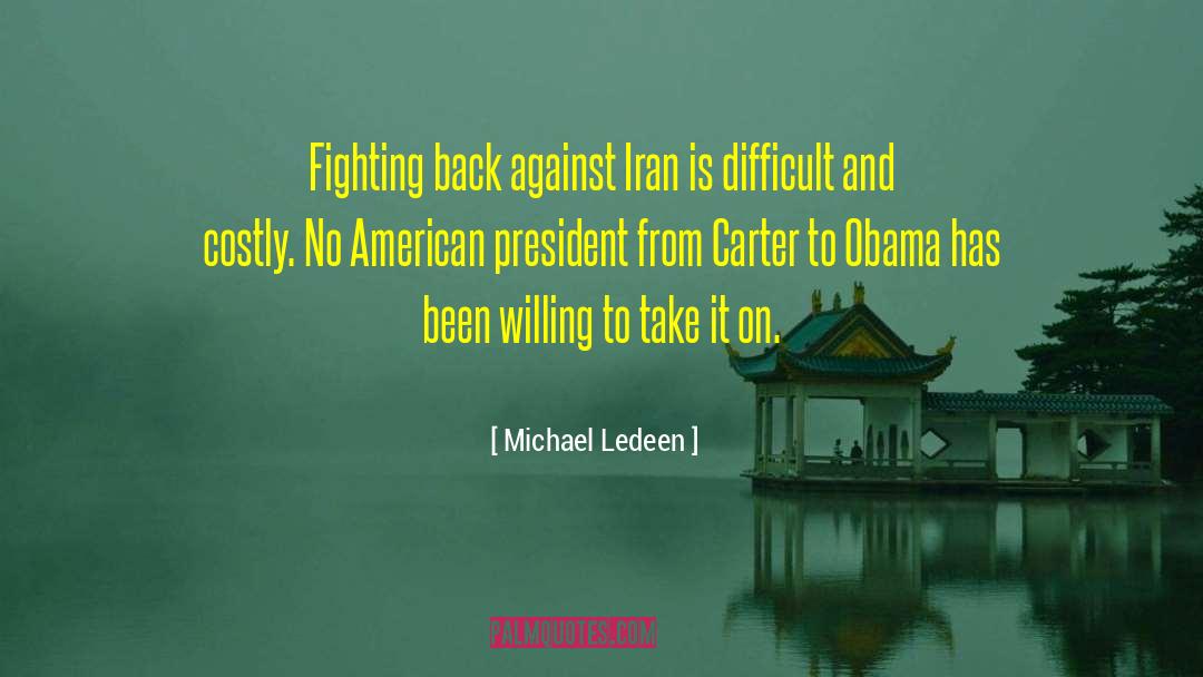 Michael Ledeen Quotes: Fighting back against Iran is