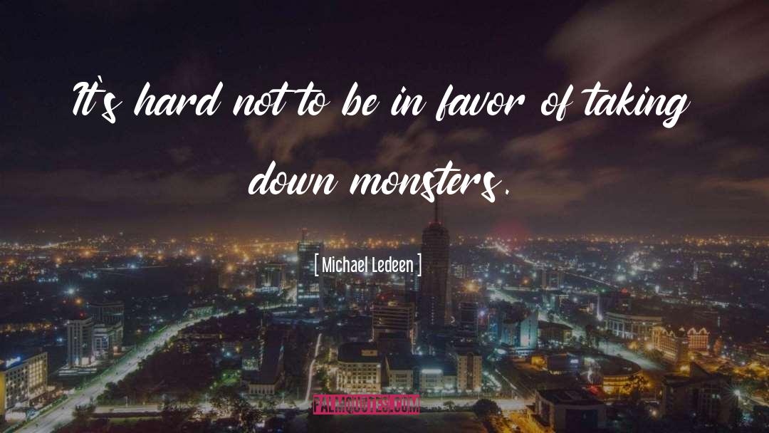 Michael Ledeen Quotes: It's hard not to be