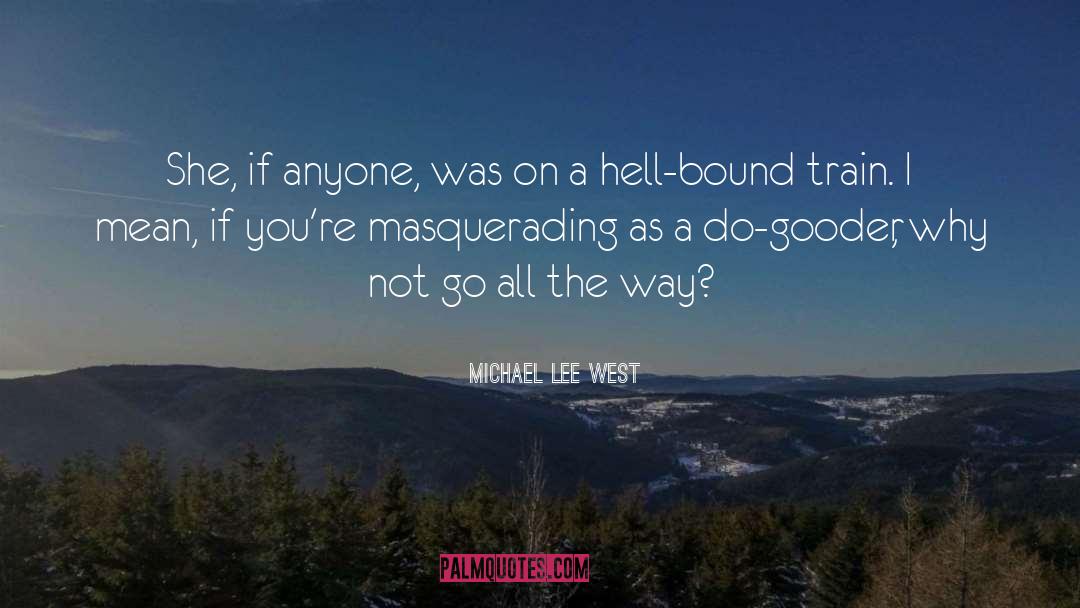 Michael Lee West Quotes: She, if anyone, was on