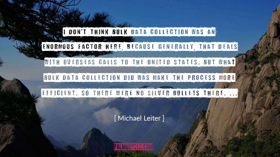 Michael Leiter Quotes: I don't think bulk data