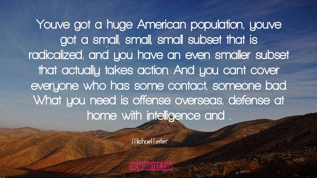 Michael Leiter Quotes: You've got a huge American