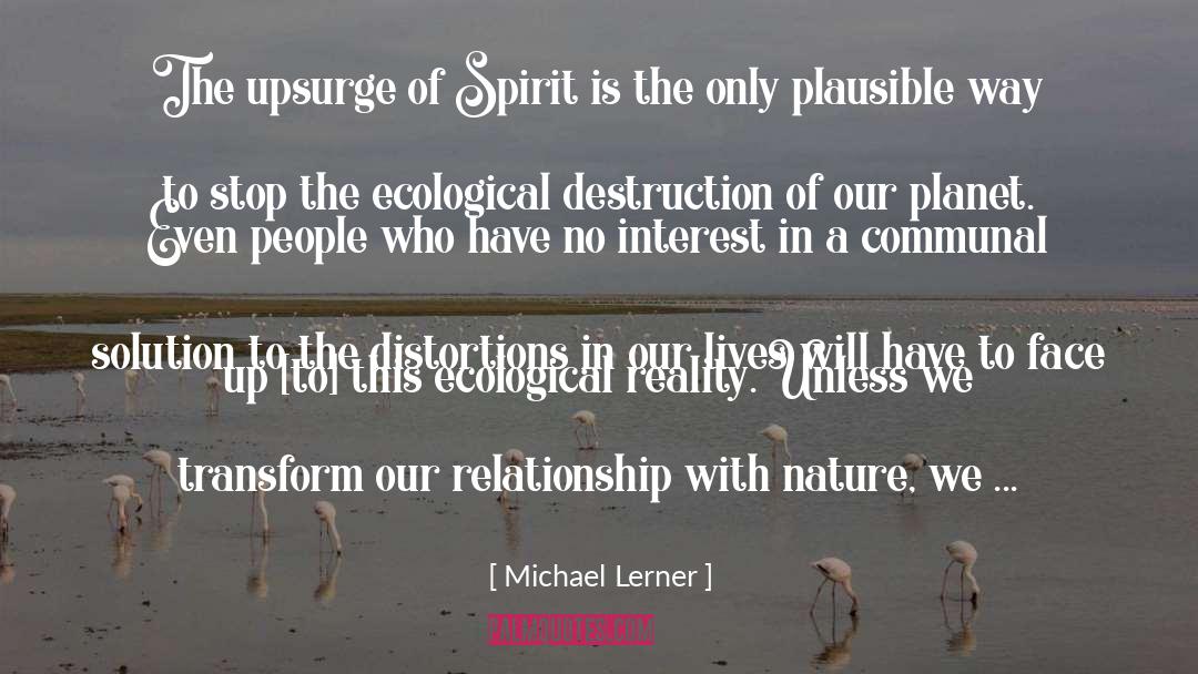 Michael Lerner Quotes: The upsurge of Spirit is