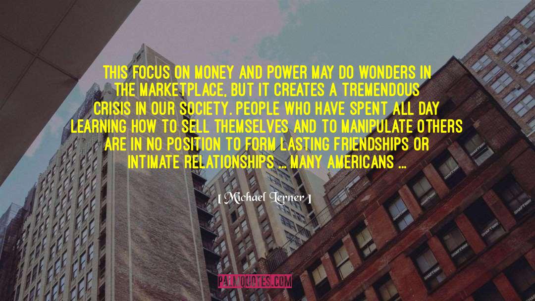 Michael Lerner Quotes: This focus on money and