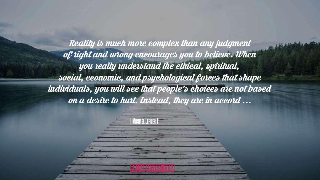 Michael Lerner Quotes: Reality is much more complex