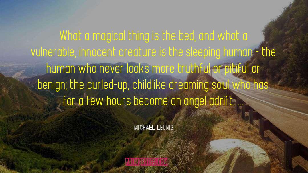 Michael Leunig Quotes: What a magical thing is