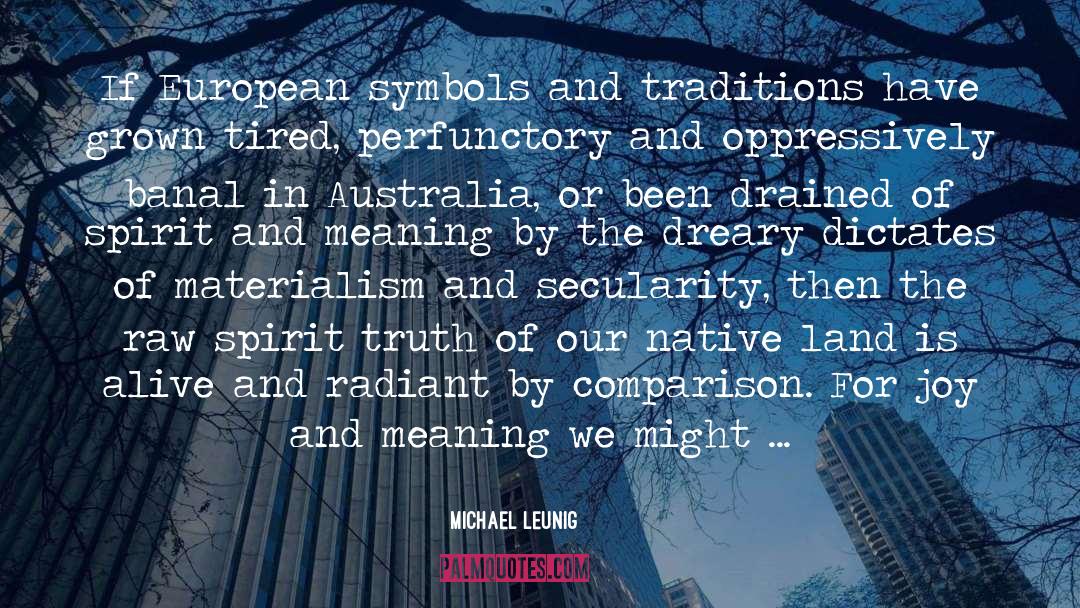 Michael Leunig Quotes: If European symbols and traditions