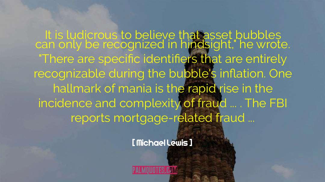 Michael Lewis Quotes: It is ludicrous to believe