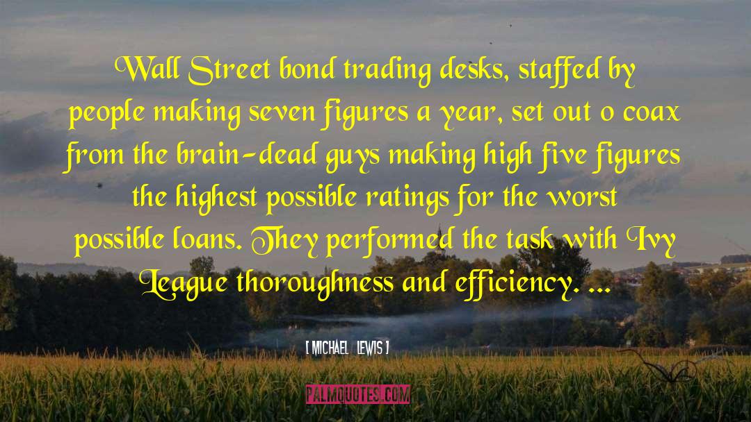 Michael Lewis Quotes: Wall Street bond trading desks,