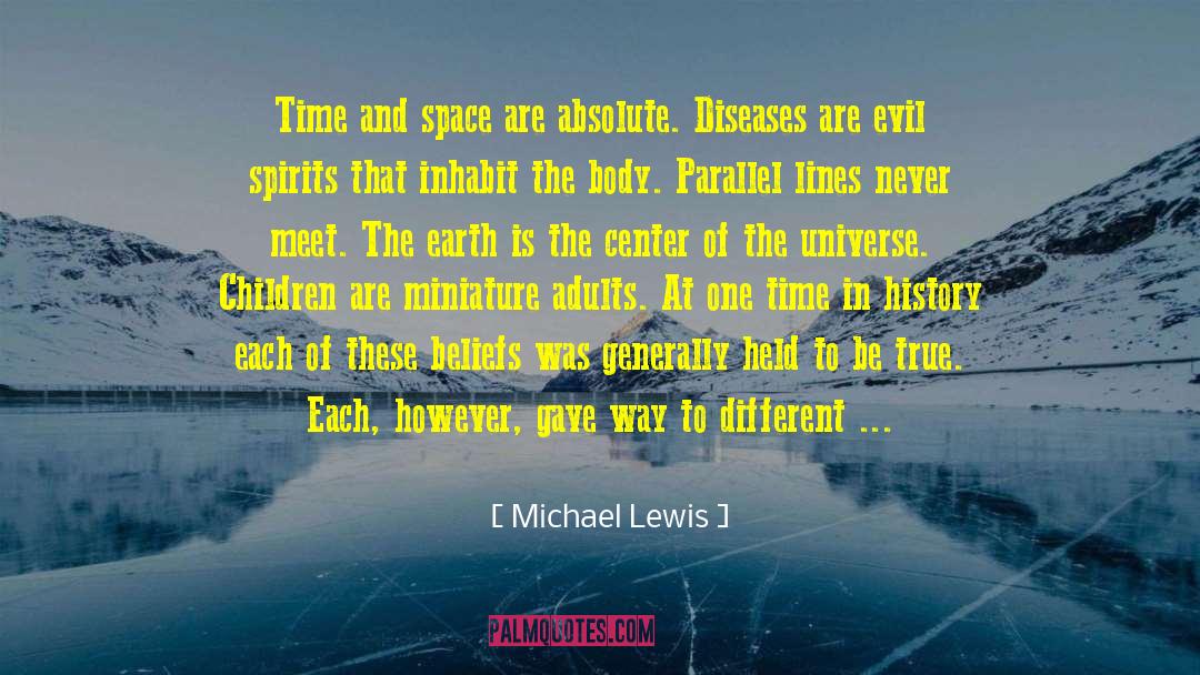 Michael Lewis Quotes: Time and space are absolute.