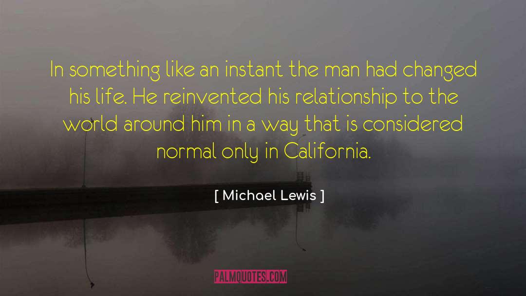 Michael Lewis Quotes: In something like an instant