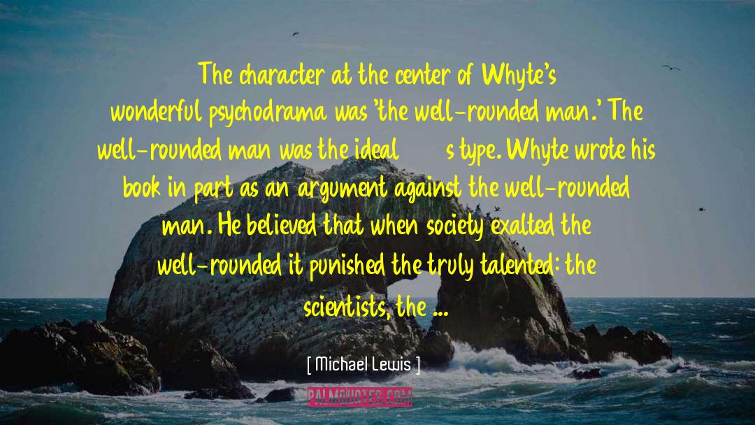 Michael Lewis Quotes: The character at the center