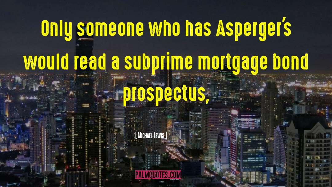 Michael Lewis Quotes: Only someone who has Asperger's
