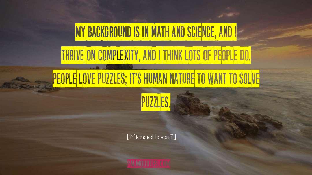 Michael Loceff Quotes: My background is in math