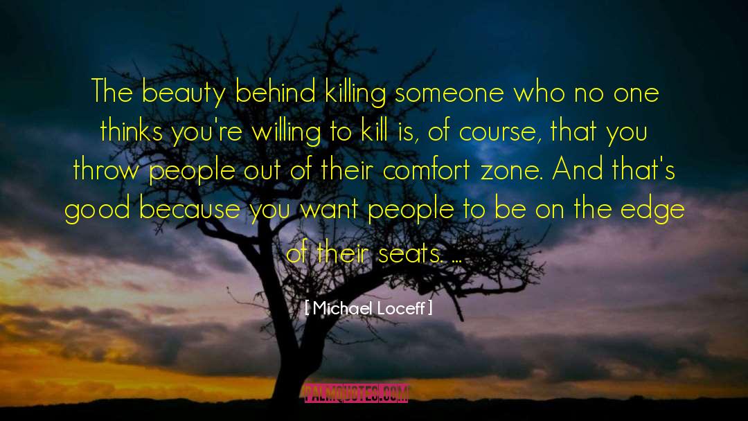 Michael Loceff Quotes: The beauty behind killing someone