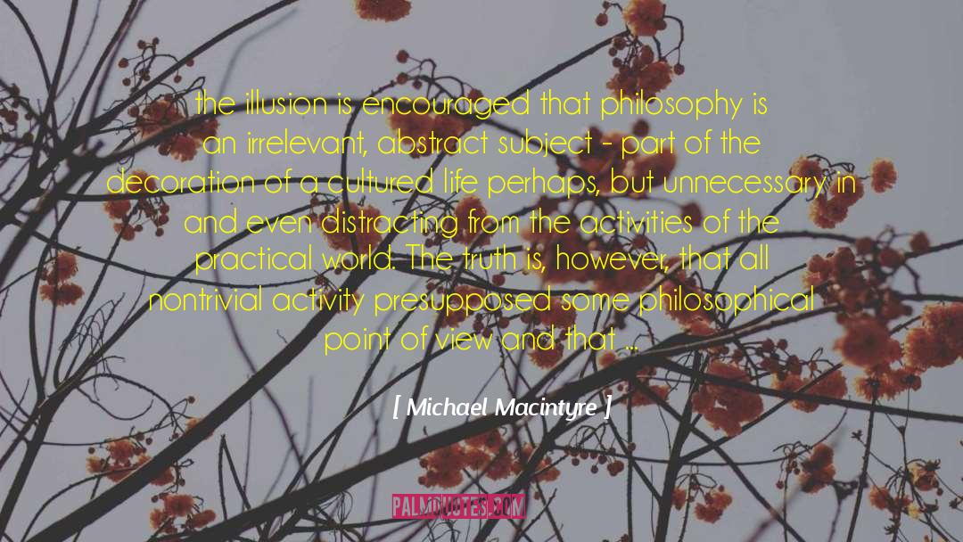 Michael Macintyre Quotes: the illusion is encouraged that