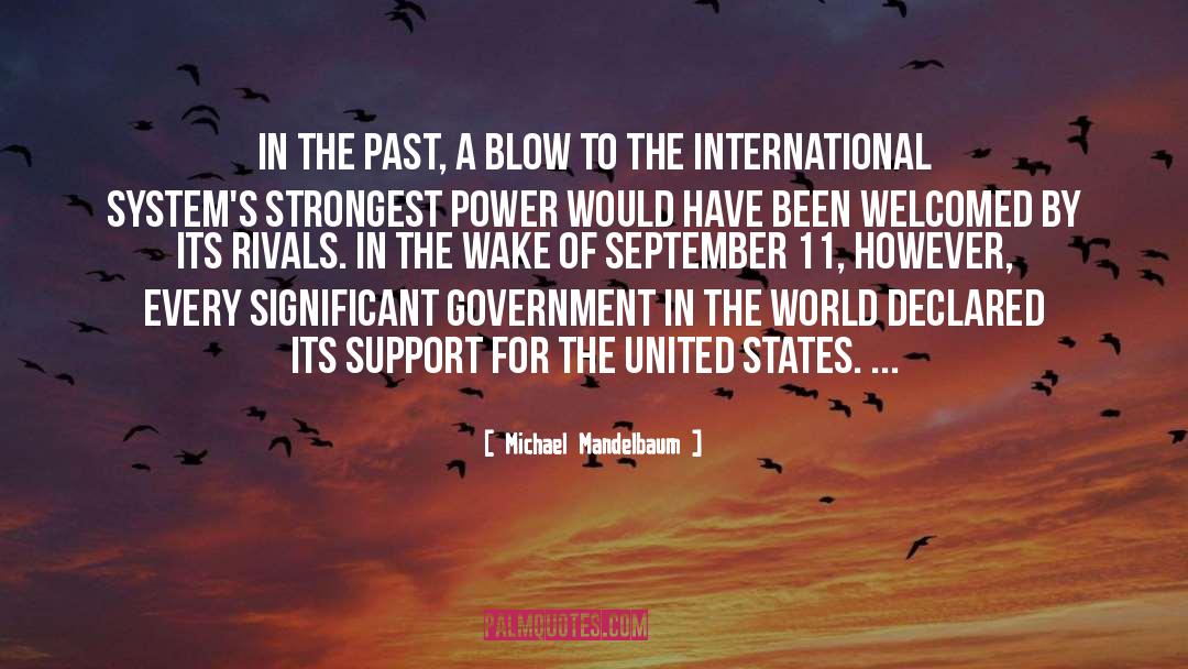 Michael Mandelbaum Quotes: In the past, a blow