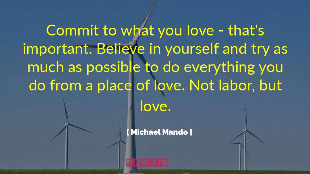 Michael Mando Quotes: Commit to what you love