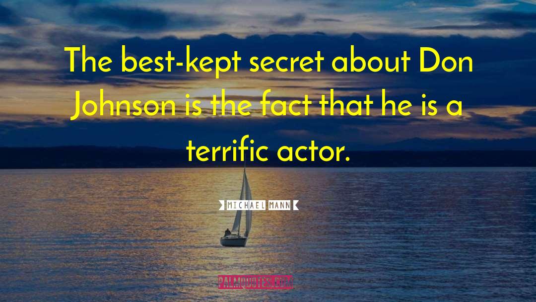 Michael Mann Quotes: The best-kept secret about Don