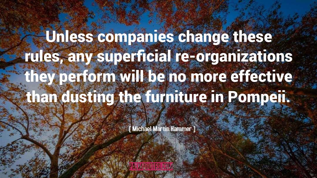 Michael Martin Hammer Quotes: Unless companies change these rules,