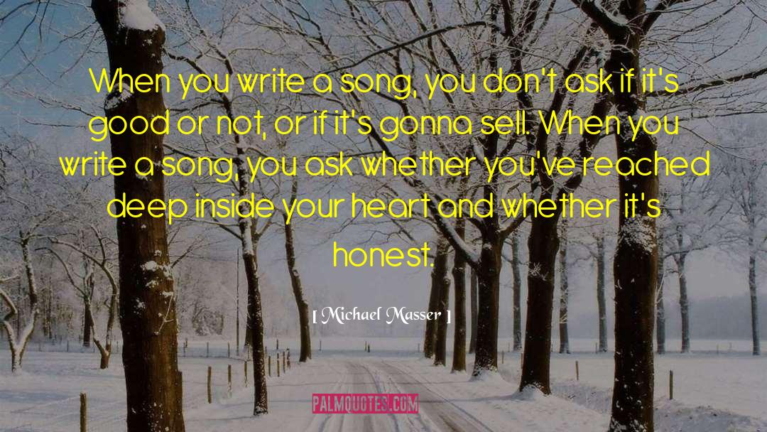 Michael Masser Quotes: When you write a song,