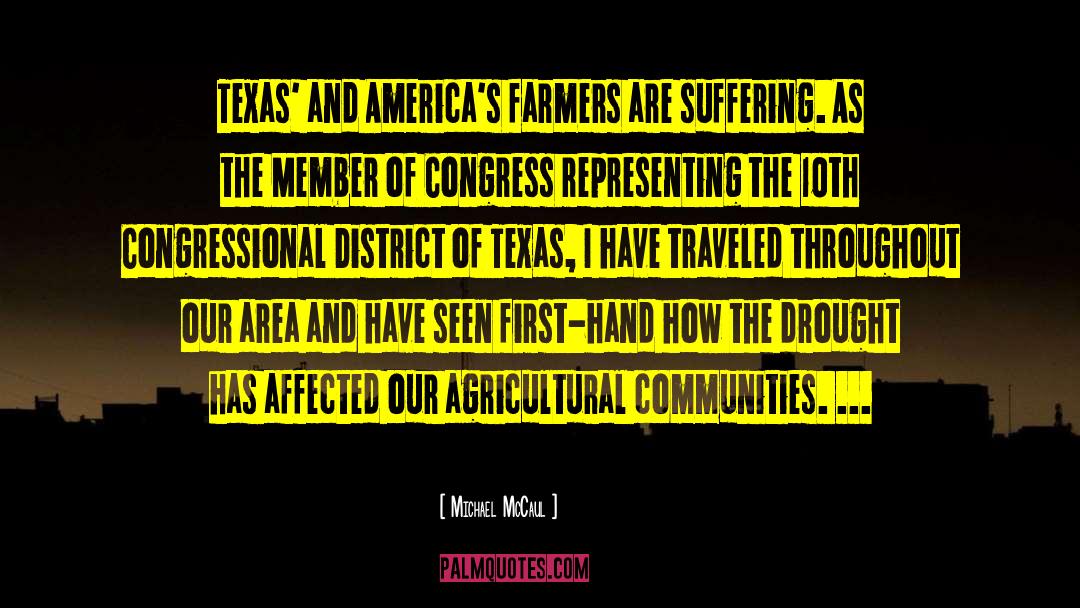 Michael McCaul Quotes: Texas' and America's farmers are