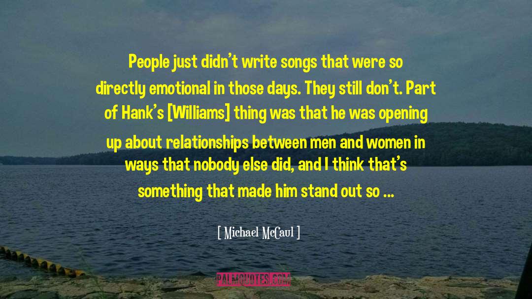 Michael McCaul Quotes: People just didn't write songs
