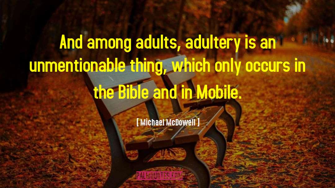 Michael McDowell Quotes: And among adults, adultery is