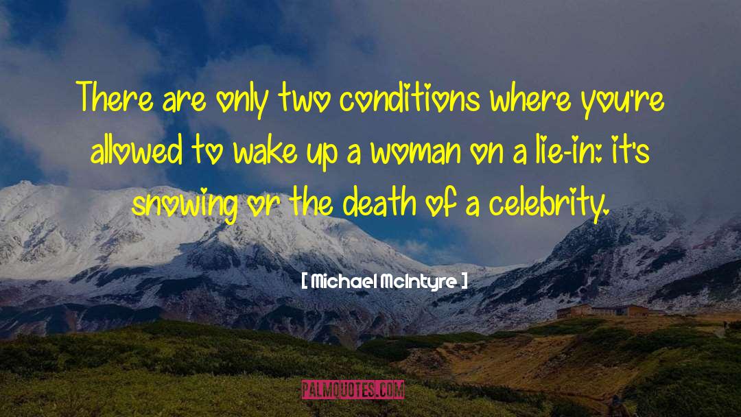 Michael McIntyre Quotes: There are only two conditions