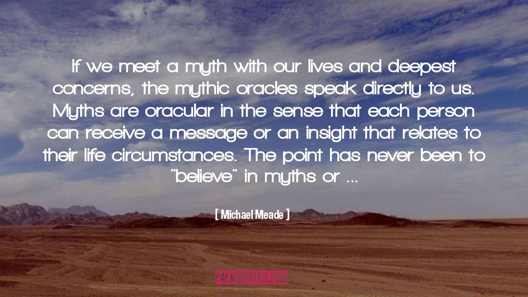 Michael Meade Quotes: If we meet a myth