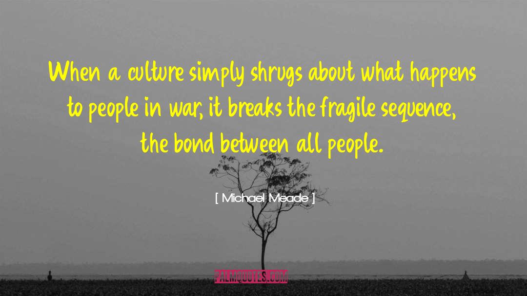 Michael Meade Quotes: When a culture simply shrugs