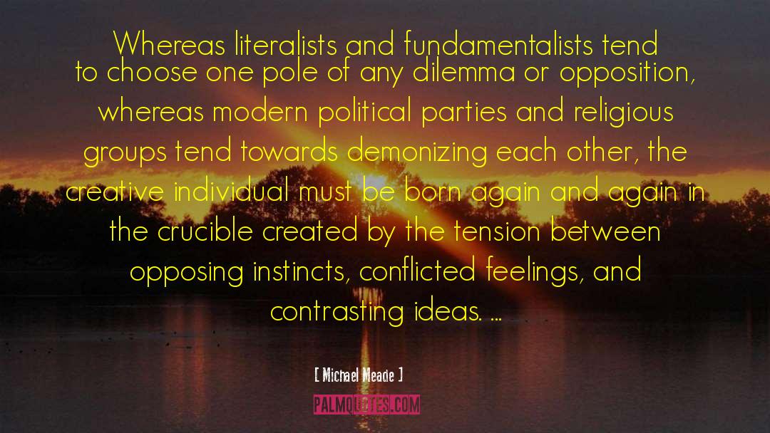 Michael Meade Quotes: Whereas literalists and fundamentalists tend