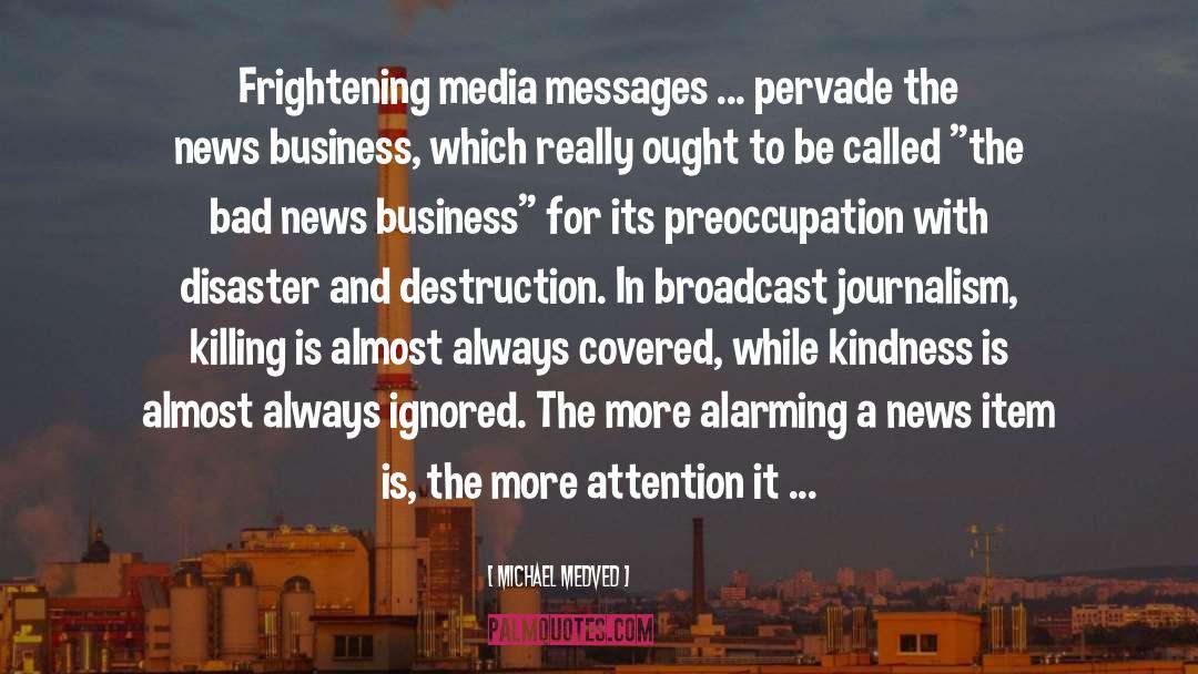 Michael Medved Quotes: Frightening media messages ... pervade