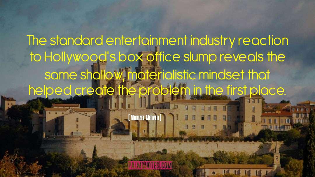 Michael Medved Quotes: The standard entertainment industry reaction